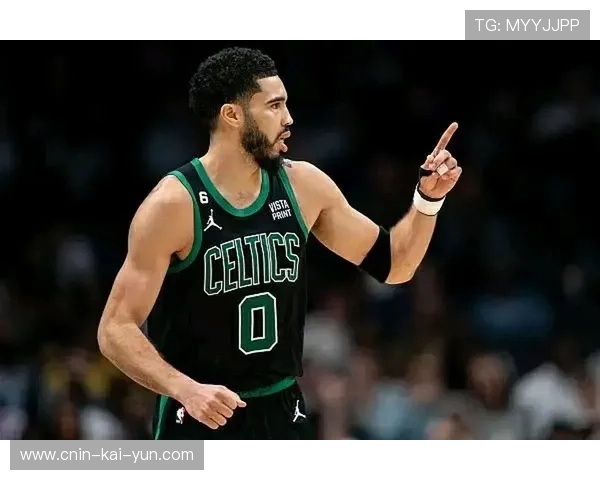 塔图姆高位出手连中,凯尔特人攻势强烈 塔图姆高位出手连中,凯尔特人攻势强烈